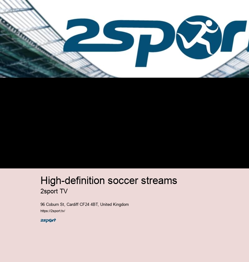 High-definition soccer streams