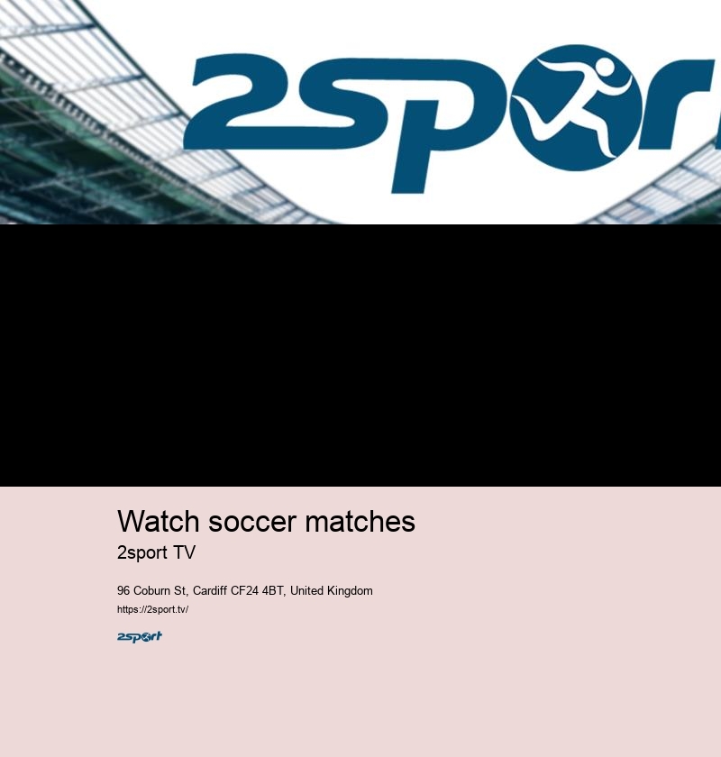 Watch soccer matches